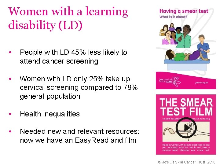 Women with a learning disability (LD) • People with LD 45% less likely to