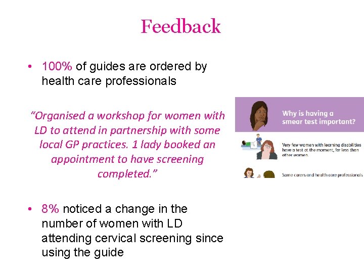 Feedback • 100% of guides are ordered by health care professionals “Organised a workshop