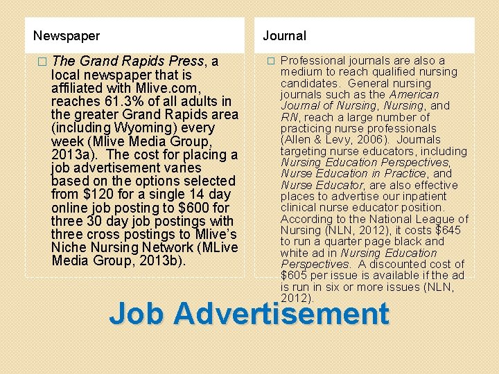 Newspaper � Journal The Grand Rapids Press, a local newspaper that is affiliated with