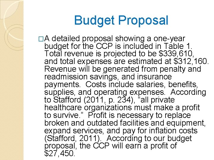 Budget Proposal �A detailed proposal showing a one-year budget for the CCP is included