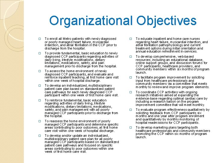 Organizational Objectives � To enroll all Metro patients with newly diagnosed or poorly managed