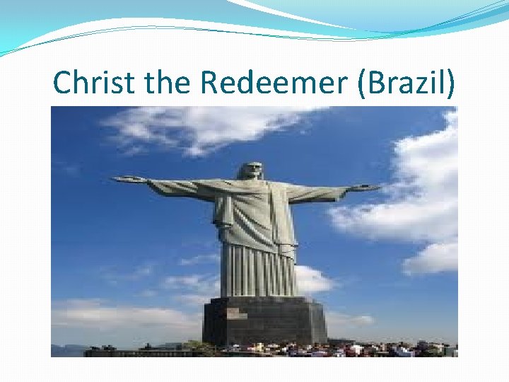 Christ the Redeemer (Brazil) 