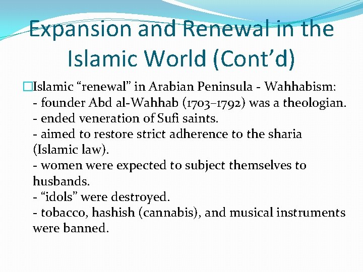 Expansion and Renewal in the Islamic World (Cont’d) �Islamic “renewal” in Arabian Peninsula -