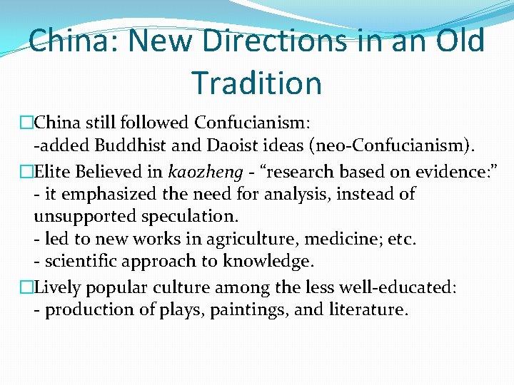 China: New Directions in an Old Tradition �China still followed Confucianism: -added Buddhist and
