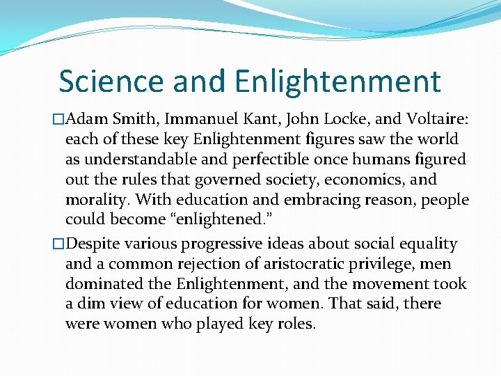 Science and Enlightenment �Adam Smith, Immanuel Kant, John Locke, and Voltaire: each of these