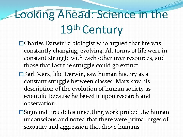 Looking Ahead: Science in the th 19 Century �Charles Darwin: a biologist who argued