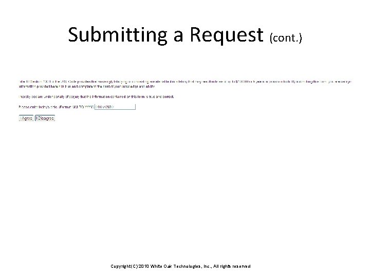 Submitting a Request (cont. ) Copyright (C) 2010 White Oak Technologies, Inc. , All