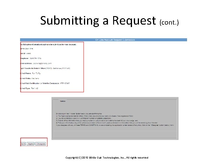Submitting a Request (cont. ) Copyright (C) 2010 White Oak Technologies, Inc. , All