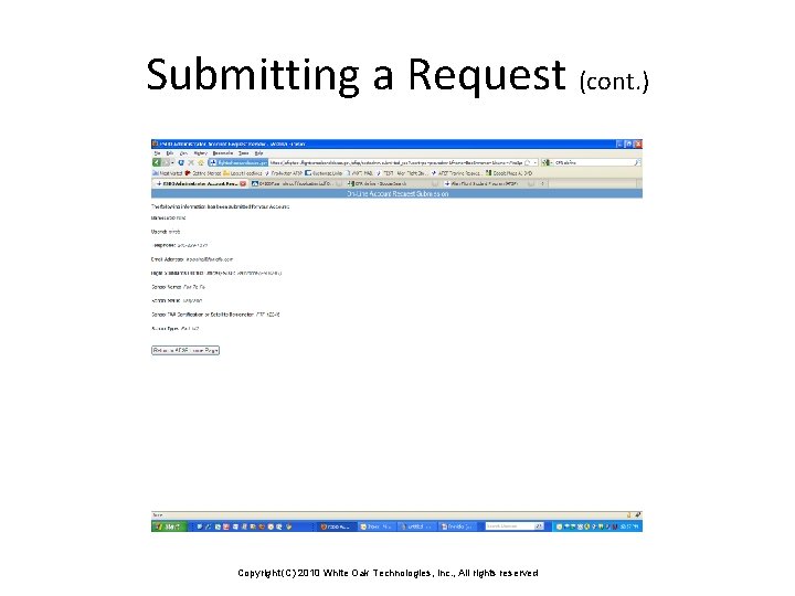 Submitting a Request (cont. ) Copyright (C) 2010 White Oak Technologies, Inc. , All