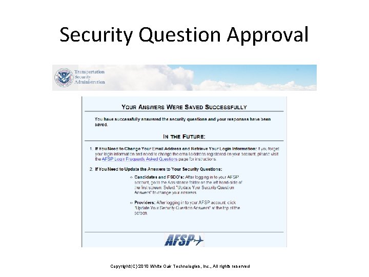 Security Question Approval Copyright (C) 2010 White Oak Technologies, Inc. , All rights reserved