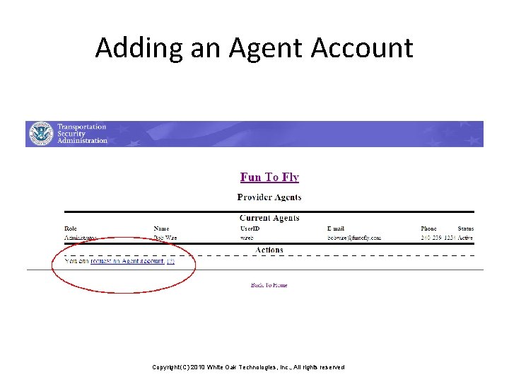 Adding an Agent Account Copyright (C) 2010 White Oak Technologies, Inc. , All rights