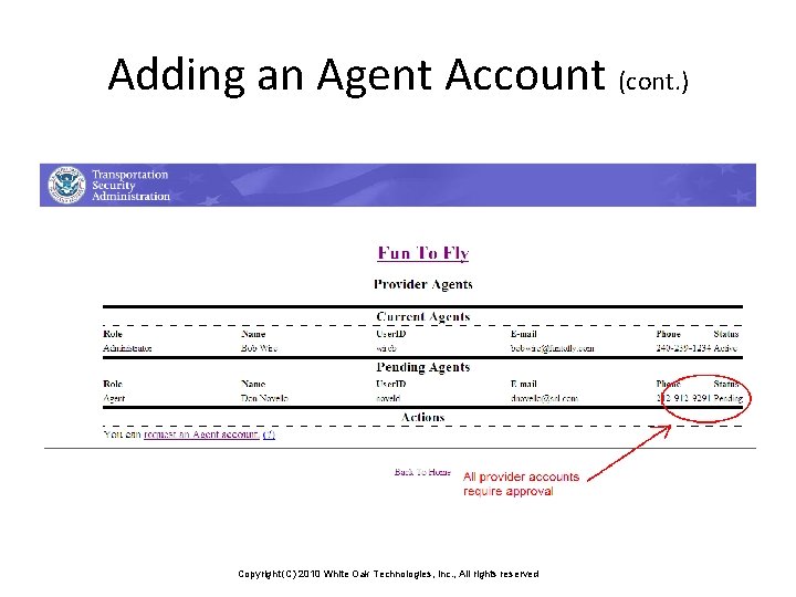 Adding an Agent Account (cont. ) Copyright (C) 2010 White Oak Technologies, Inc. ,