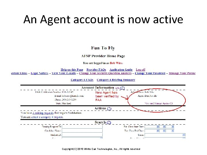 An Agent account is now active Copyright (C) 2010 White Oak Technologies, Inc. ,