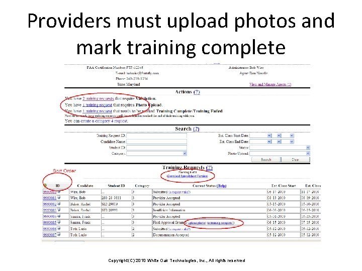 Providers must upload photos and mark training complete Copyright (C) 2010 White Oak Technologies,