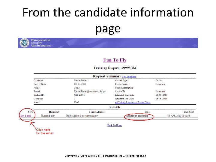 From the candidate information page Copyright (C) 2010 White Oak Technologies, Inc. , All