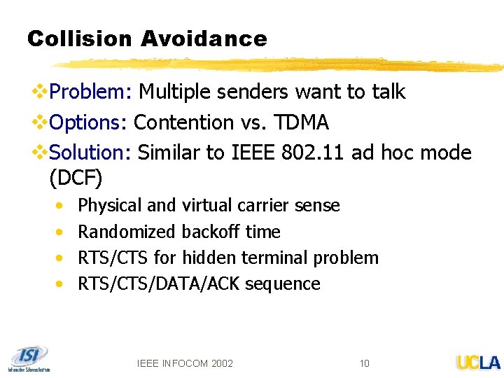 Collision Avoidance v. Problem: Multiple senders want to talk v. Options: Contention vs. TDMA