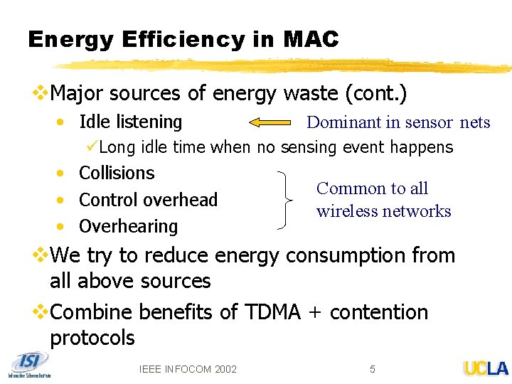 Energy Efficiency in MAC v. Major sources of energy waste (cont. ) • Idle