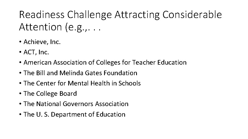 Readiness Challenge Attracting Considerable Attention (e. g. , . . . • Achieve, Inc.