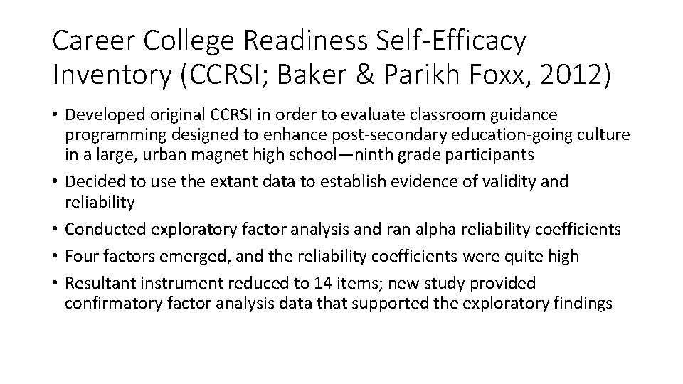 Career College Readiness Self-Efficacy Inventory (CCRSI; Baker & Parikh Foxx, 2012) • Developed original