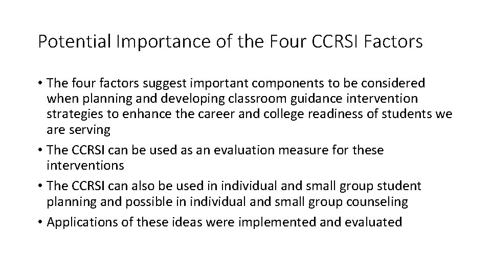 Potential Importance of the Four CCRSI Factors • The four factors suggest important components