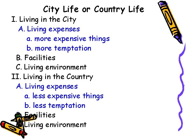 City Life or Country Life I. Living in the City A. Living expenses a.