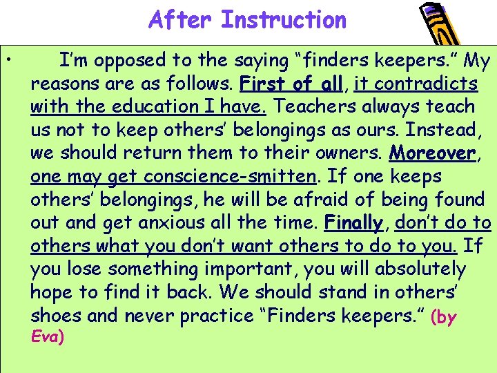 After Instruction • I’m opposed to the saying “finders keepers. ” My reasons are