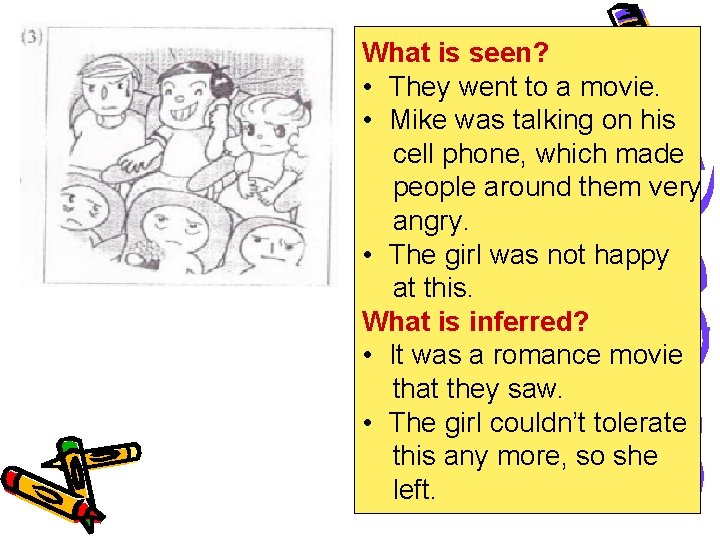 What is seen? • They went to a movie. • Mike was talking on