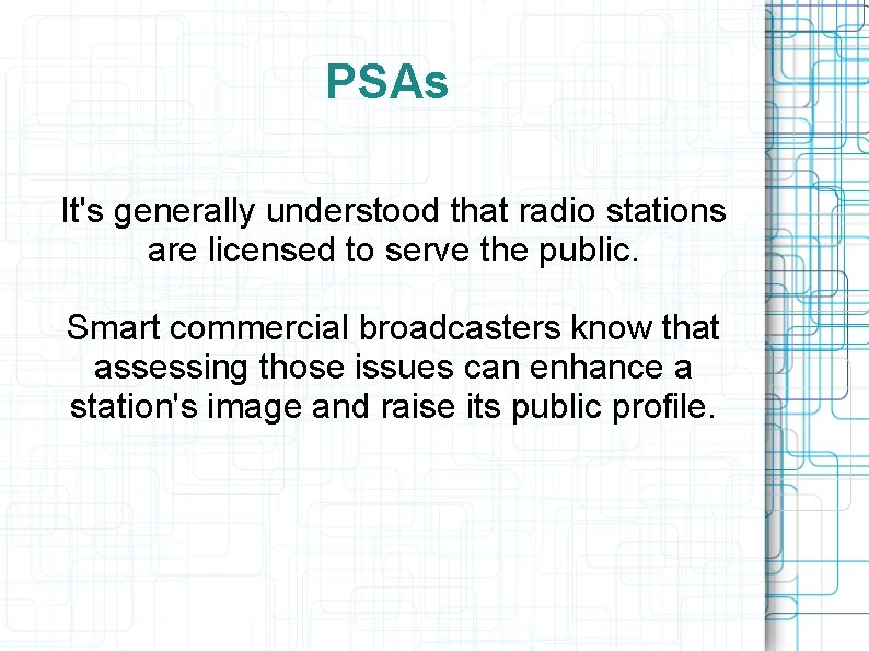 PSAs It's generally understood that radio stations are licensed to serve the public. Smart