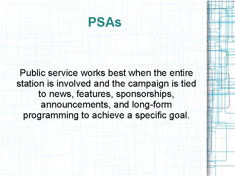 PSAs Public service works best when the entire station is involved and the campaign