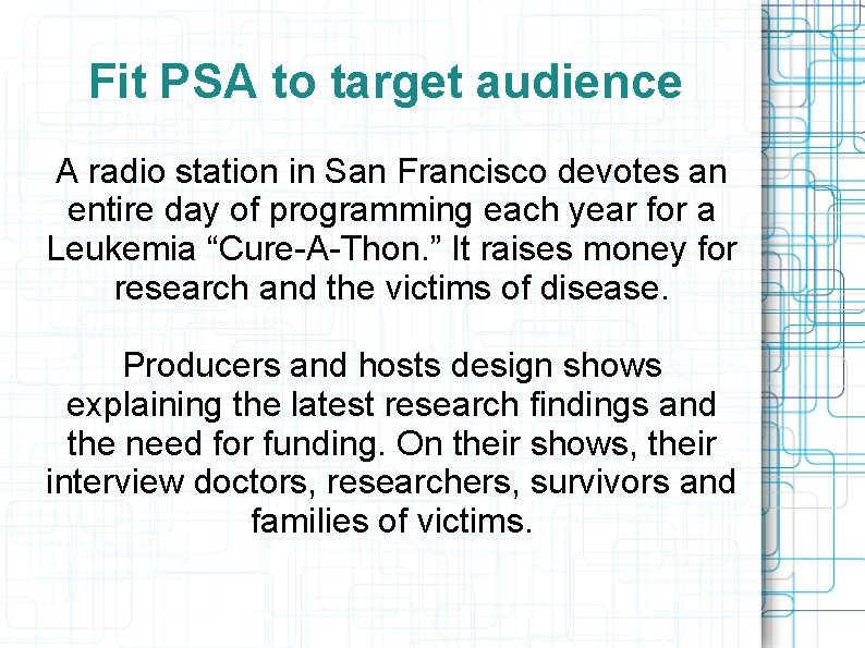 Fit PSA to target audience A radio station in San Francisco devotes an entire