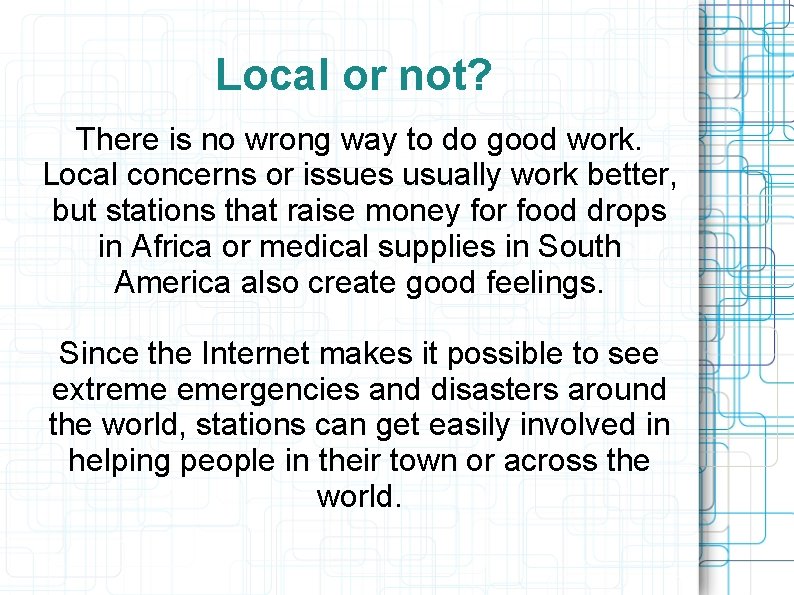 Local or not? There is no wrong way to do good work. Local concerns