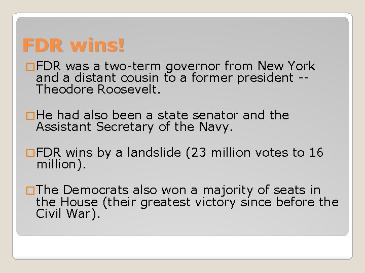FDR wins! � FDR was a two-term governor from New York and a distant
