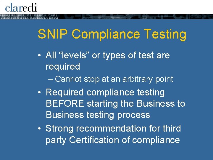 SNIP Compliance Testing • All “levels” or types of test are required – Cannot