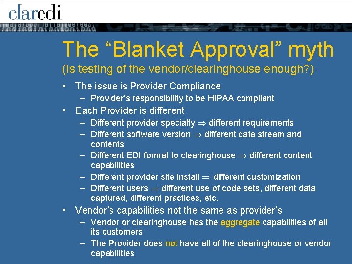 The “Blanket Approval” myth (Is testing of the vendor/clearinghouse enough? ) • The issue