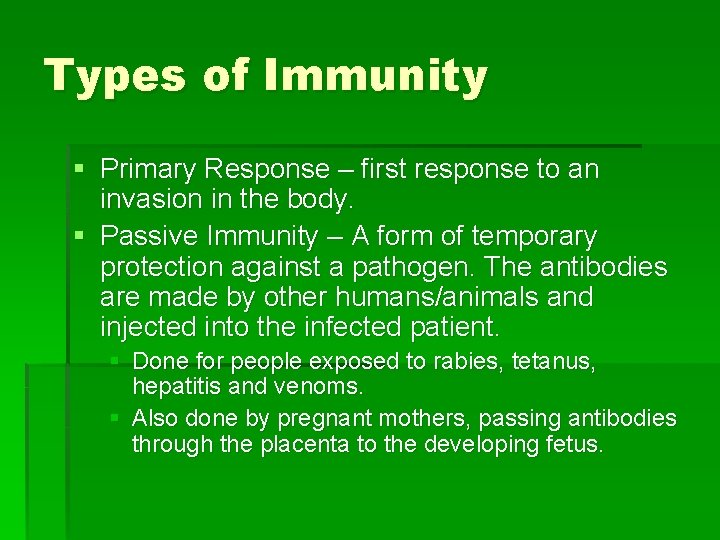 Types of Immunity § Primary Response – first response to an invasion in the