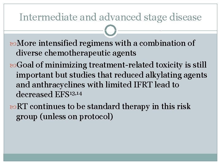 Intermediate and advanced stage disease More intensified regimens with a combination of diverse chemotherapeutic