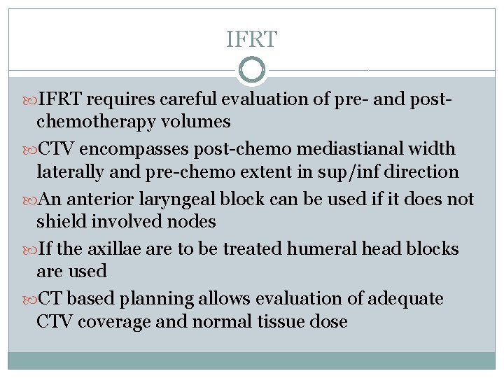 IFRT requires careful evaluation of pre- and post- chemotherapy volumes CTV encompasses post-chemo mediastianal