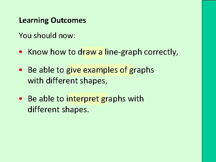 Learning Outcomes You should now: • Know how to draw a line-graph correctly, •