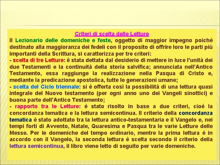 Criteri di scelta delle Letture Il Lezionario delle domeniche e feste, oggetto di maggior