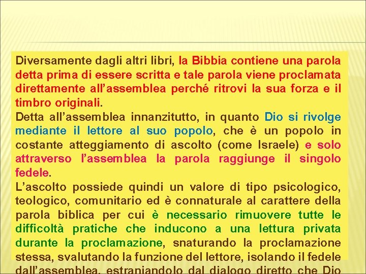 Diversamente dagli altri libri, la Bibbia contiene una parola detta prima di essere scritta