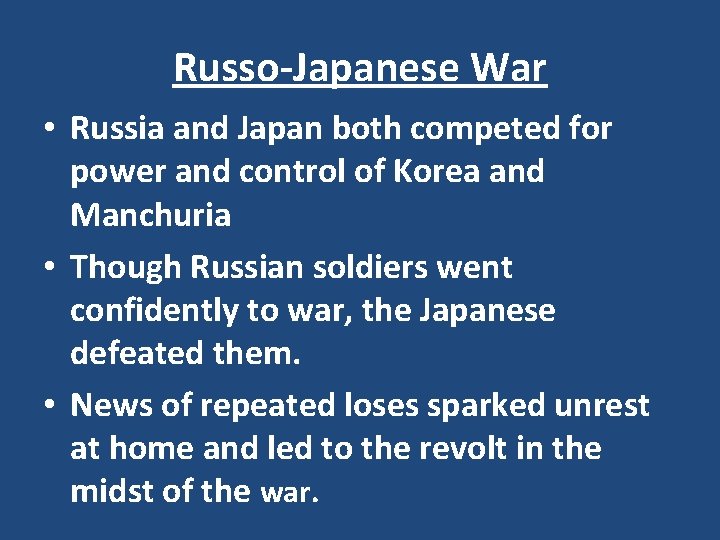Russo-Japanese War • Russia and Japan both competed for power and control of Korea
