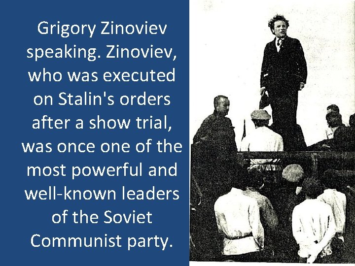 Grigory Zinoviev speaking. Zinoviev, who was executed on Stalin's orders after a show trial,