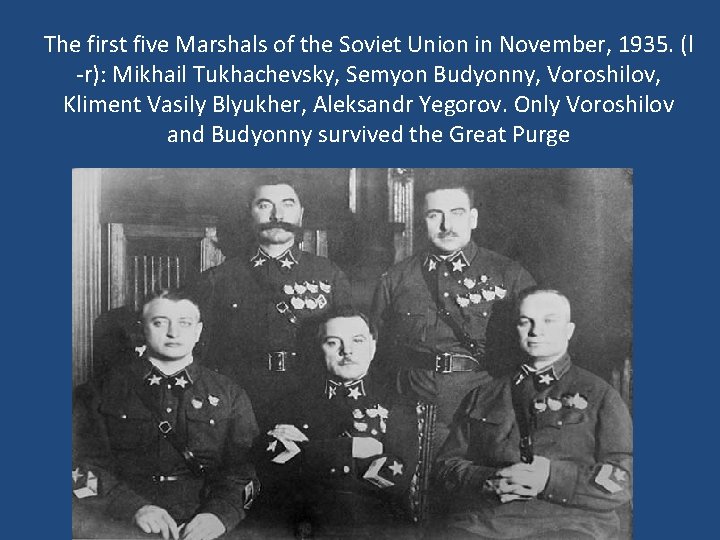 The first five Marshals of the Soviet Union in November, 1935. (l -r): Mikhail