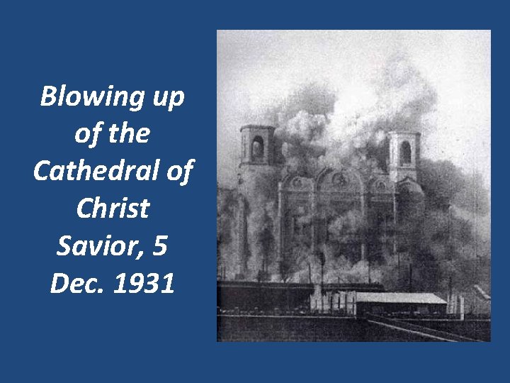 Blowing up of the Cathedral of Christ Savior, 5 Dec. 1931 