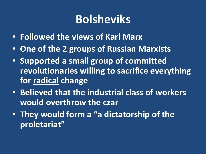 Bolsheviks • Followed the views of Karl Marx • One of the 2 groups