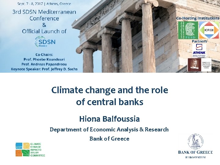 Climate change and the role of central banks Hiona Balfoussia Department of Economic Analysis