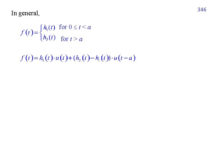 346 In general, for 0 t < a for t > a 346 In general, for 0 t < a for t > a