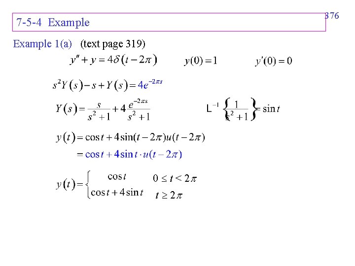 376 7 -5 -4 Example 1(a) (text page 319) 0 t < 2 t 376 7 -5 -4 Example 1(a) (text page 319) 0 t < 2 t