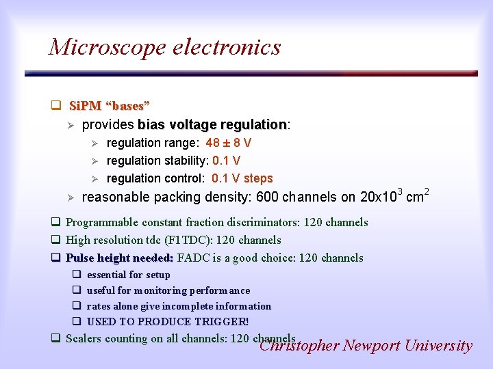 Microscope electronics q Si. PM “bases” Ø provides bias voltage regulation: regulation Ø Ø
