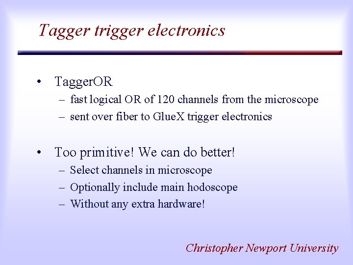 Tagger trigger electronics • Tagger. OR – fast logical OR of 120 channels from